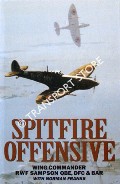 Book cover of Spitfire Offensive - A Fighter Pilot's War Memoir by SAMPSON, Wing Commander R. W. F. & FRANKS, Norman